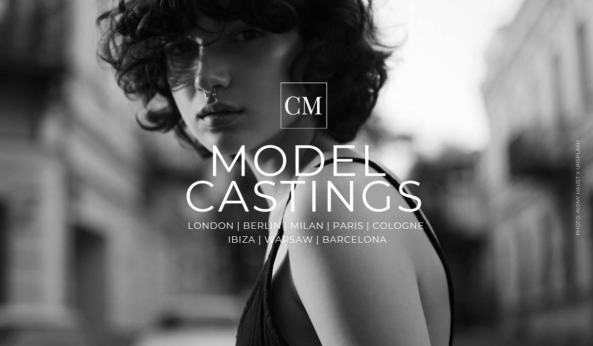 CM Model Casting Tour 2024: Dates - London | Berlin | Milan | Paris | Cologne | Barcelona | ... cm-models-castings-2024-london-paris-milan-warsaw-berlin-cologne-ibiza-zurich
